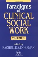 Paradigms Of Clinical Social Work Vol. 2 (Paradigms of Clinical Social Work)