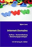 Internet-Domains: Aufbau - Namensfindung - Bewertungsgrundlagen