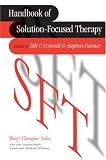 Handbook of Solution-Focused Therapy (Brief Therapies series),
