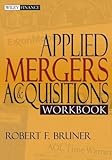 Applied Mergers and Acquisitions Workbook (Wiley Finance)