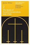 The Christian Tradition: A History of the Development of Doctrine, Vol. 2: The Spirit of Eastern Christendom (600-1700)