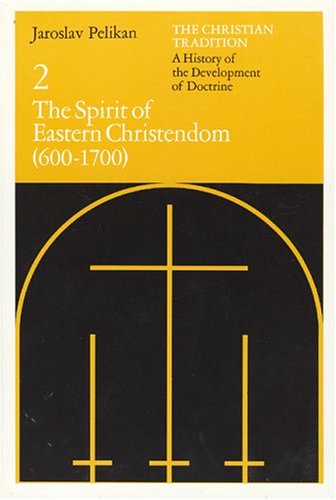 The Christian Tradition: A History of the Development of Doctrine, Vol. 2: The Spirit of Eastern Christendom (600-1700) under Orthodoxy in The Books Store