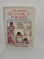 Choosing Books for Kids: Choosing the Right Book for the Right                                      Child  at the Right Time