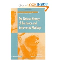 The Natural History of the Doucs and Snub-nosed Monkeys (Recent Advances in Human Biology)