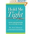 Hold Me Tight: Seven Conversations for a Lifetime... by Sue Johnson