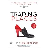 Trading Places: The Best Move You'll Ever Make in Your Marriage (Unabridged)