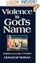 Violence in God's Name: Religion in an Age of Conflict