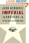 Imperial America: The Bush Assault on the World Order
