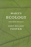 Marx's Ecology: Materialism and Nature