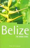 The Rough Guide to Belize (Belize (Rough Guides), 1999)