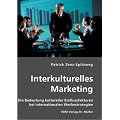 Interkulturelles Marketing: Die Bedeutung kultureller Einflussfaktoren bei internationalen Werbestrategien