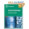 Skelettradiologie: Orthop�die, Traumatologie, Rheumatologie, Onkologie - mit Zugang zum Elsevier-Portal