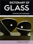 Dictionary of Glass: Materials and Techniques