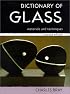 Dictionary of Glass: Materials and Techniques