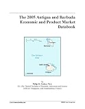 The 2005 Antigua and Barbuda Economic and Product Market Databook