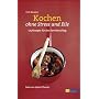 Kochen ohne Stress und Eile: 125 Rezepte f�r den Familienalltag