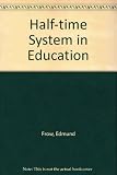 A survey of the half-time system in education