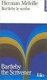 Bartleby le scribe (bilingue : Am�ricain - Fran�ais)