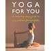 Yoga for You: A Step-by-step Guide to Yoga at Home for Everybody