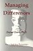 Managing Differences: How to Build Better Relationships at Work and Home