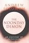 The Noonday Demon