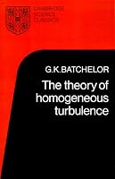 The Theory of Homogeneous Turbulence (Cambridge Science Classics)