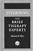 Interviews with Brief Therapy Experts