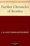 Further Chronicles of Avonlea (Anne of Green Gables: Avonlea)