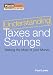 Understanding Taxes and Savings 2006-2007: Making the Most of Your Money (Plan It)