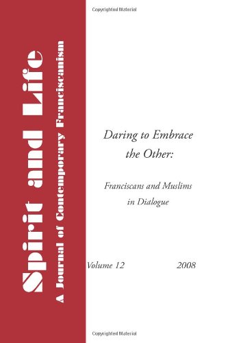 Daring to Embrace the Other: Franciscans and Muslims in Dialogue