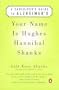 Your Name Is Hughes Hannibal Shanks: A Caregiver's Guide to Alzheimer's (Agendas for Aging)