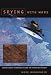 Spying with Maps: Surveillance Technologies and the Future of Privacy by Mark Monmonier ISBN 0226534286