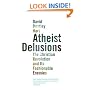 Atheist Delusions: The Christian Revolution and Its Fashionable Enemies