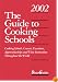 The Guide to Cooking Schools 2002 (Guide to Cooking Schools)