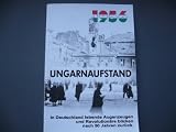 Produkt-Bild: Ungarnaufstand 1956. Zeitzeugen und Revolution&auml;re blicken nach 50 Jahren zur&uuml;ck