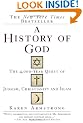 A History of God: The 4,000-Year Quest of Judaism, Christianity and Islam