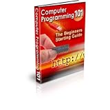 Computer Programming 101 - This ebook will tell you everything you want to know about beginning computer operations and how it will improve your life on many levels!