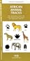 African Animal Tracks: An Introduction to the Tracks & Signs of Familiar Species (International Nature Guides)