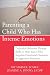 Parenting a Child Who Has Intense Emotions: Dialectical Behavior Therapy Skills to Help Your Child Regulate Emotional Outbursts & Aggressive Behaviors Image of Parenting a Child Who Has Intense Emotions: Dialectical Behavior Therapy Skills to Help Your Child Regulate Emotional Outbursts & Aggressive Behaviors