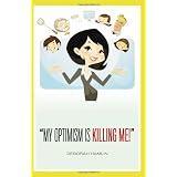 My Optimism is Killing Me!