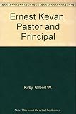 Ernest Kevan, pastor and principal