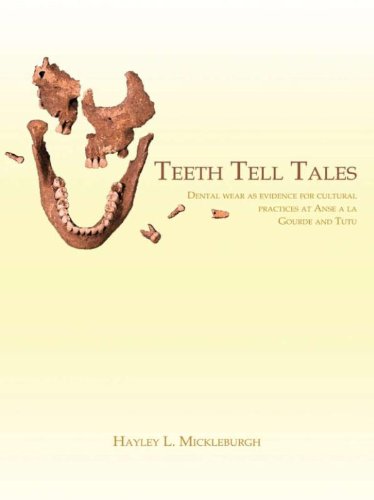 Teeth Tell Tales: Dental wear as evidence for cultural practices at Anse a la Gourde and Tutu (Caribbean)
