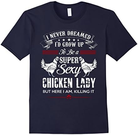 Men's Chicken Lady Shirt - To be a super sexy chicken lady XL Navy