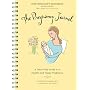 The Pregnancy Journal: A Day-to-Day Guide to a Healthy and Happy Pregnancy by A. Christine Harris