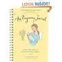 The Pregnancy Journal: A Day-to-Day Guide to a Healthy and Happy Pregnancy