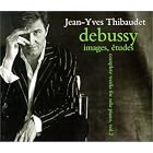 Jean-Yves Thibaudet - Debussy � images, �tudes ~ complete works for piano, vol. 2 by  Claude Debussy and Jean-Yves Thibaudet 