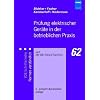 Pr�fung elektrischer Ger�te in der betrieblichen Praxis: nach DIN VDE 0701/0702/0751