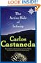 Active Side of Infinity: The Definitive and Revealing Overview of Carlos Castaneda's Experiences with Don Juan