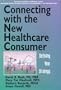 Connecting with the New Healthcare Consumer: Defining Your Strategy