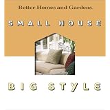 Small House, Big Style (Better Homes and Gardens)